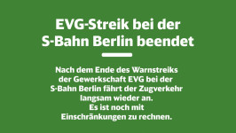 +++ EVG-Streik bei der S-Bahn Berlin beendet +++  Nach dem Ende des Warnstreiks der Gewerkschaft #EVG bei der  S-Bahn Berlin fährt der Zugverkehr langsam wieder an.  Es ist noch mit Einschränkungen zu rechnen.