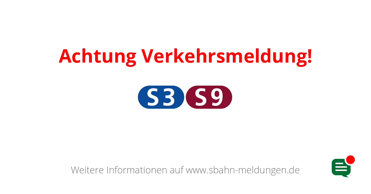 Meldung Auf Den Linien S3 Und S9 - Berlin - S-Bahn Meldungen Und ...